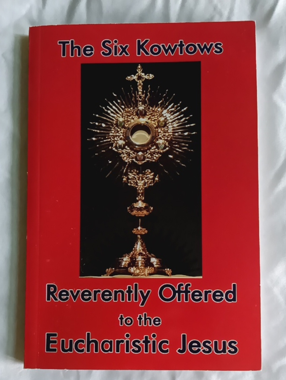 The Six Kowtows Eucharistic Jesus Paperback - Red Cover